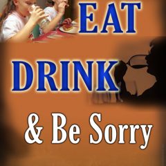 Eat Drink And Be Sorry